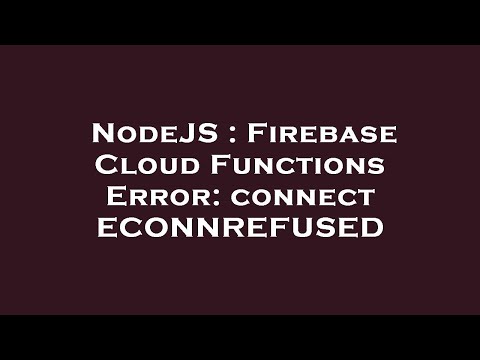 NodeJS : Firebase Cloud Functions Error: connect ECONNREFUSED