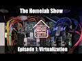 The Homelab Show: Episode 1 Virtualization Systems