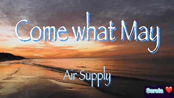 COME WHAT MAY - Air Supply (Lyrics) (SemiKaraoke) #comewhatmay #airsupply #sereia1504 #lovesong #