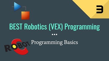 BEST Robotics (VEX) Programming - Tutorial 3 - Programming Basics