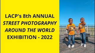 8th Annual Street Photography Around the World Exhibition 2022