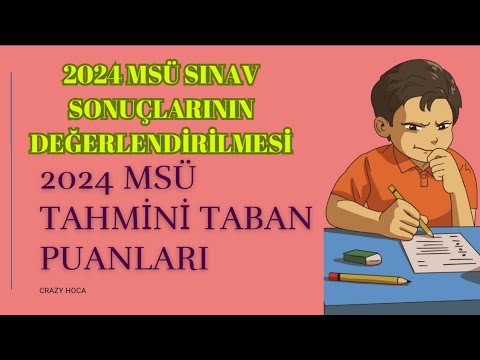 📢2024 MSÜ TAHMİNİ TABAN PUANLARI ve 2024 MSÜ SINAV SONUÇLARININ DEĞERLENDİRİLMESİ