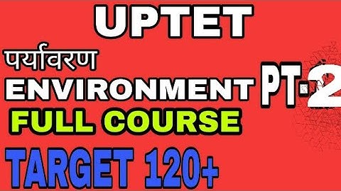 UPTET:Environment for uptet,पर्यावरण full course Part-2