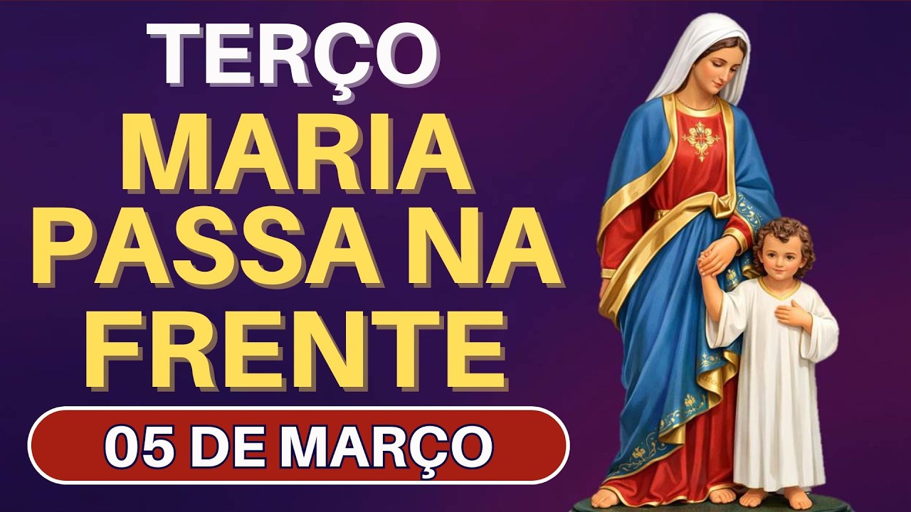 TERÇO MARIA PASSA NA FRENTE - 05/03/26 | ABRA MEUS CAMINHOS 💼