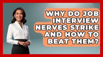 Why Do Job Interview Nerves Strike And How To Beat Them? - Job Interview Pro Skills