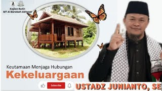 KEUTAMAAN MENJAGA HUBUNGAN KEKELUARGAAN // KAJIAN MT AL BAROKAH BERSAMA USTADZ JUNIANTO, SE.