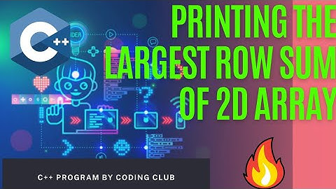 printing largest row sum of 2D array in C++ #programming #shorts #youtube #c++