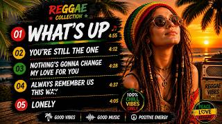 Classic Songs Reggae Version  Chill Tropical Playlist - What's Up • You're Still The One  | Reggae