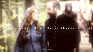 Aytekin Ataş - Aşk-ı Derûn (Deepest Love) (slowed & reverb)
