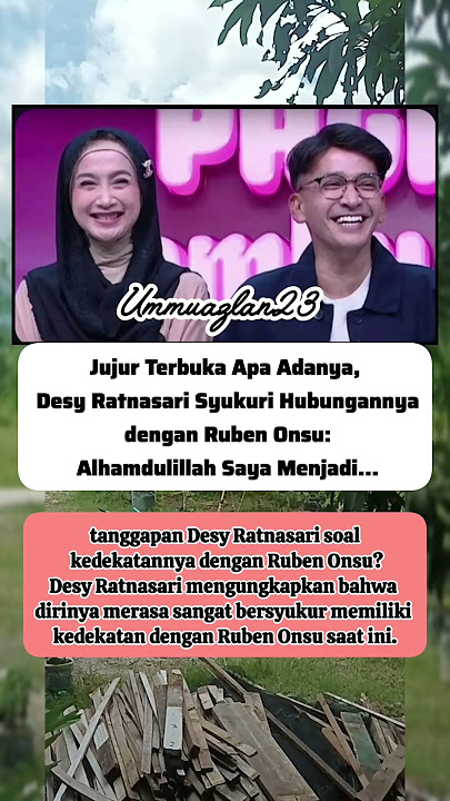 Desy Ratnasari Jujur terbuka Soal Kedekatan dengan Ruben Onsu