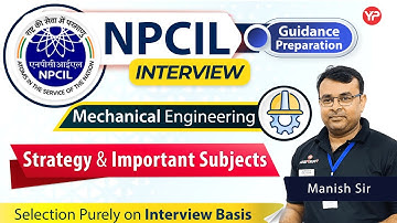 NPCIL Interview Preparation for Mechanical Engineering | Strategy & Important Subjects
