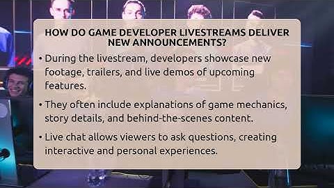 How Do Game Developer Livestreams Deliver New Announcements? - Video Gamers Vault