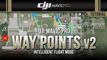 DJI Mavic Pro / Way Points v2 (Tutorial)