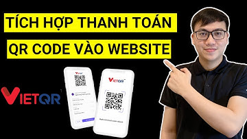 Tích hợp thanh toán QR Ngân Hàng vào Website Miễn Phí