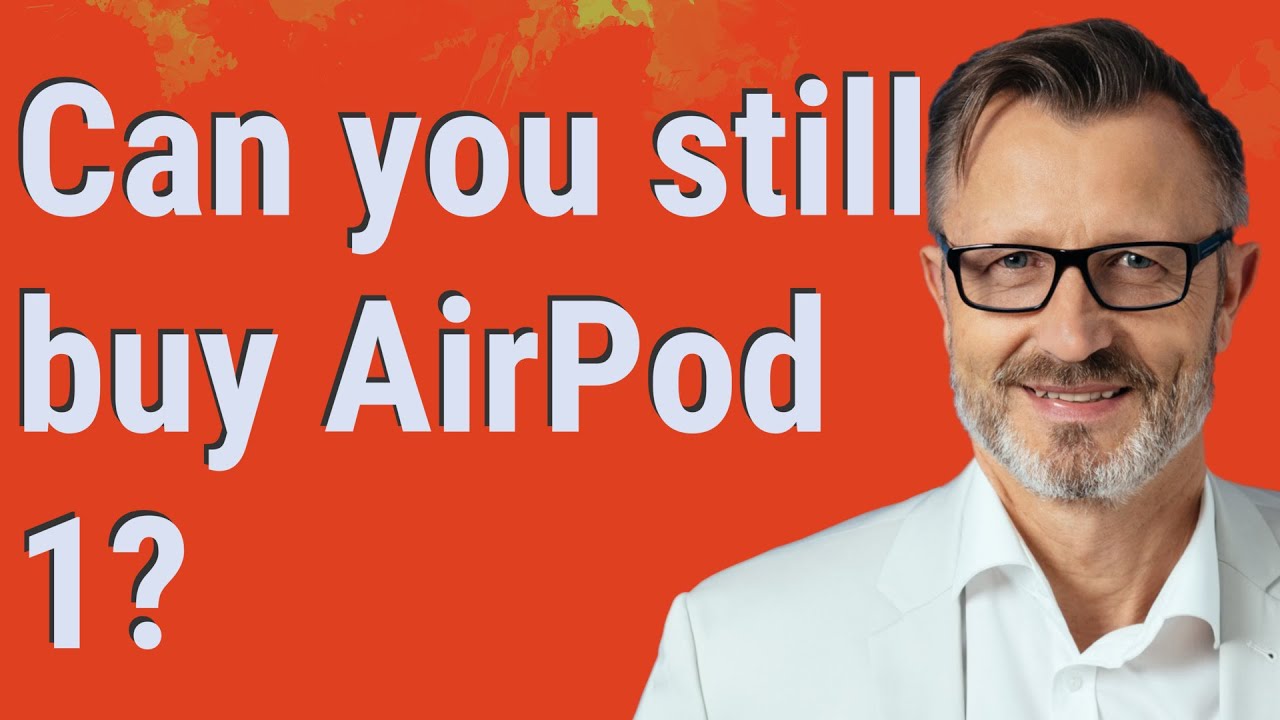 Can You Still Buy AirPod 1 YouTube Can You Still Buy AirPod 1 YouTube