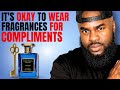 Wearing A Fragrance To Get Compliments ( Best Advice )