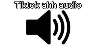 Tiktok Ahh Audio