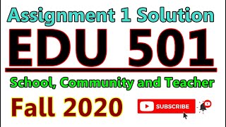 EDU501 Assignment 1 Solution Fall 2020 || School, Community and Teacher