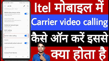 Itel mobile me carrier video calling kaise on karen isase kya hota hai