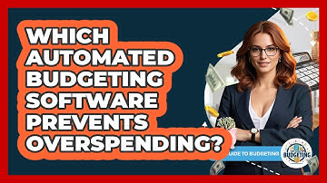 Which Automated Budgeting Software Prevents Overspending? - Your Guide to Budgeting