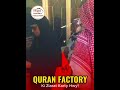 Noor ul Harmain Travel K Group Quran Factory ki Ziarat Karty Hwy