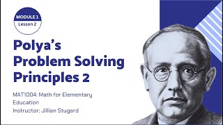 Module 1 Lesson 2: Polya Introduction Part 2