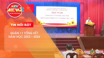 QUẬN 11 TỔ CHỨC TỔNG KẾT NĂM HỌC 2023 - 2024