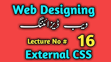 Web Designing Full Course in Urdu | Lecture 16 | External CSS | HTML And CSS