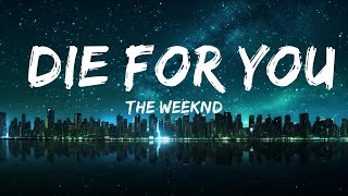 The Weeknd - Die For You (Lyrics) |Top Version