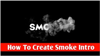 How to Make Smoke Text Animation intro in Kinemaster | Smoke Effect Tutorial |Mueen Asghar