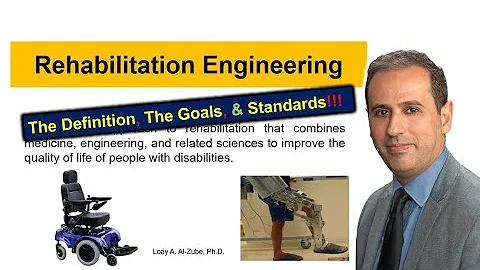 What is Rehabilitation Engineering - The Definition, The Goals, & the Standards | #BME414 #000
