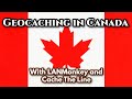 Geocache Talk - 🇨🇦 Geocaching in Canada with LANMonkey &amp; Cache The Line