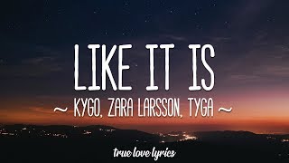 Kygo, Zara Larsson, Tyga - Like It Is (Lyric Video)