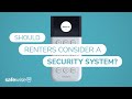 Should Renters Consider a Home Security System?