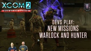 XCOM 2 Devs Play War of the Chosen - New Missions, Fighting Hunter and Warlock (Livestream VOD)