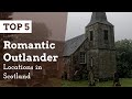 TOP 5 Outlander Romantic Filming Locations in Scotland