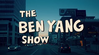 The Ben Yang Show Episode 2