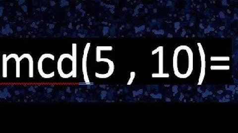 mcd 5 y 10 , maximo comun divisor , como se halla , ejemplos