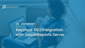 Dr. Jaspersoft - Keycloak SSO Integration with JasperReports Server