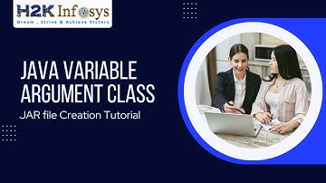 Java Variable Argument Class  | JAR file Creation Tutorial | Java Training Course | H2k Infosys