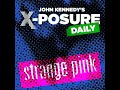 Strange Pink's Pencil Chewer on John Kennedy's X-Posure Daily (Radio X)