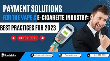Payment Solutions for the Vape & E-Cigarette Industry: Best Practices for 2023