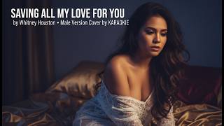 Saving All My Love for You/Male Version Cover By KARAOKIE