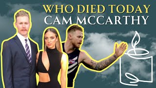 Tragic News: Cam Mccarthy Death Cause Famous Celebrities Who Died Recently May 2024