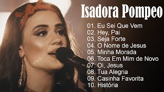 Isadora Pompeo - Top 10 músicas gospel mais ouvidas de 2023#gospel #pompeo