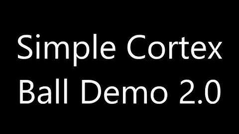 Simple Cortex - Ball Demo 2.0