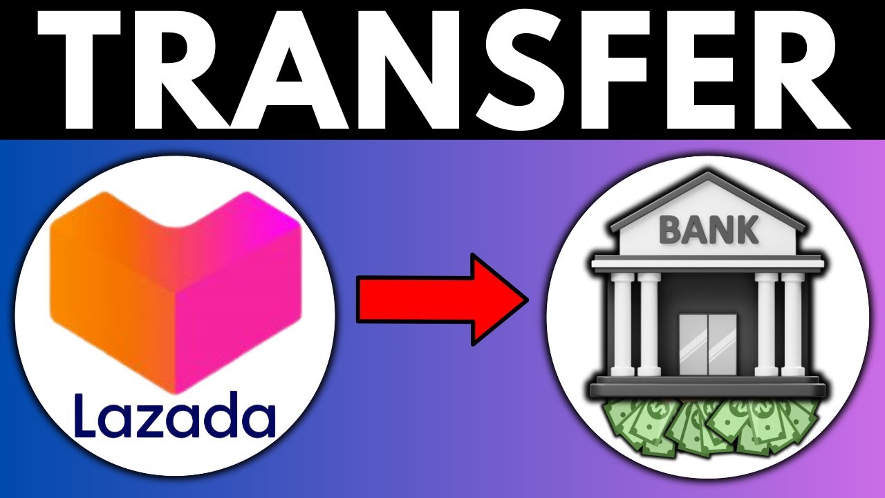 How To Transfer Money From Lazada Wallet To Bank Account (How To Withdraw Refunds On Lazada)