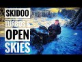Skidoo Turbo&#39;s &amp; Open Skies