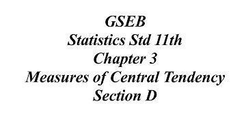 GSEB Statistics Std 11th Ch 3 Measures of Central Tendency Section D Solution