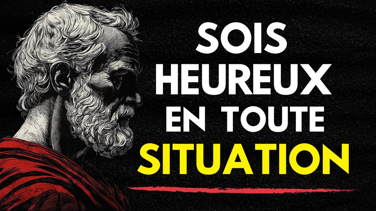 SOIS HEUREUX EN TOUTE SITUATION : 8 LEÇONS STOÏCIENNES | STOÏCISME